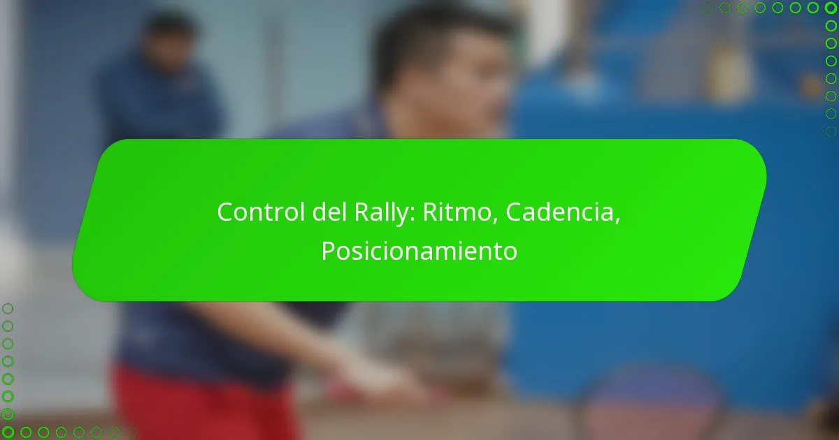 Control del Rally: Ritmo, Cadencia, Posicionamiento